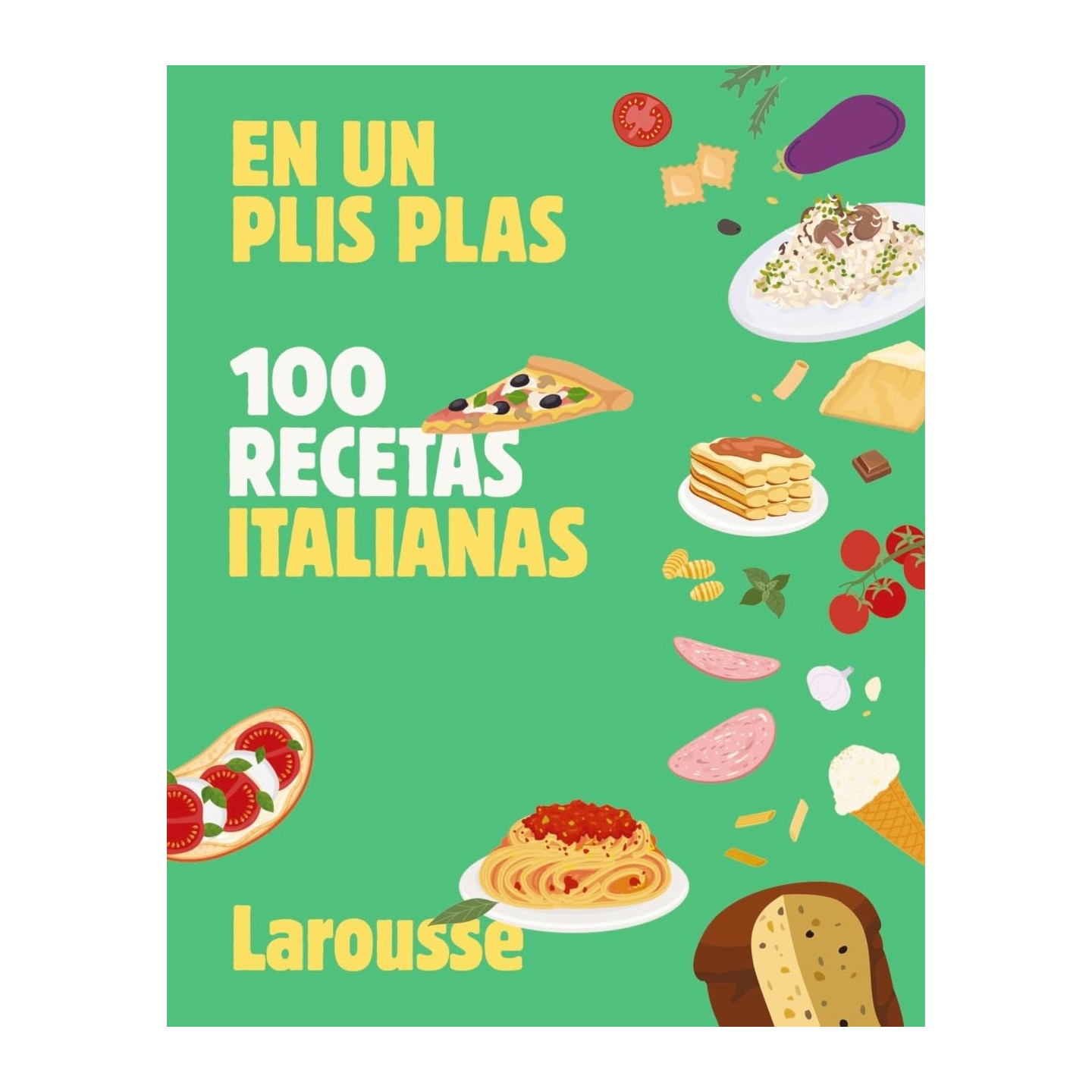 En un plis plas - 100 recetas italianas