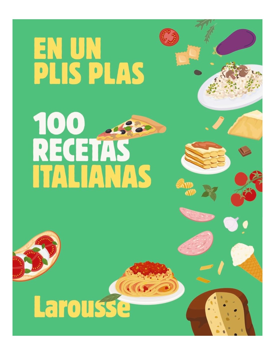 En un plis plas - 100 recetas italianas