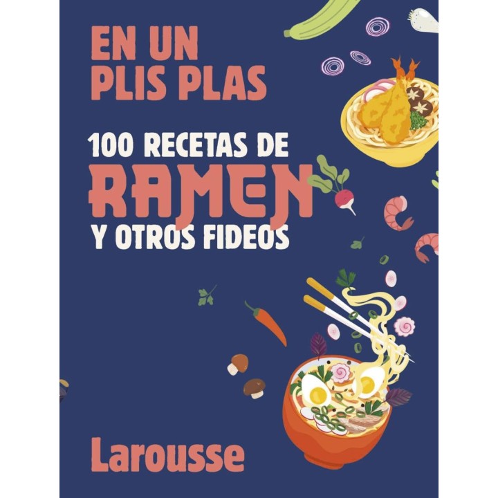En un plis plas - 100 recetas de ramen y otros fideos