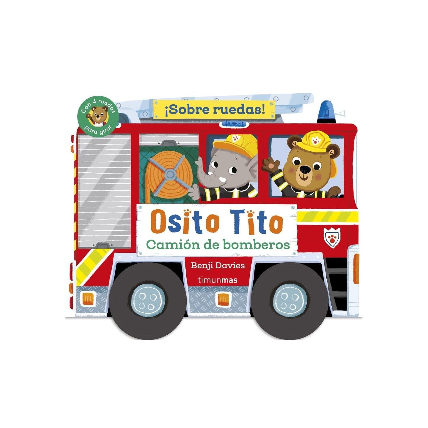 Osito Tito. ¡Sobre ruedas! Camión de Bomberos