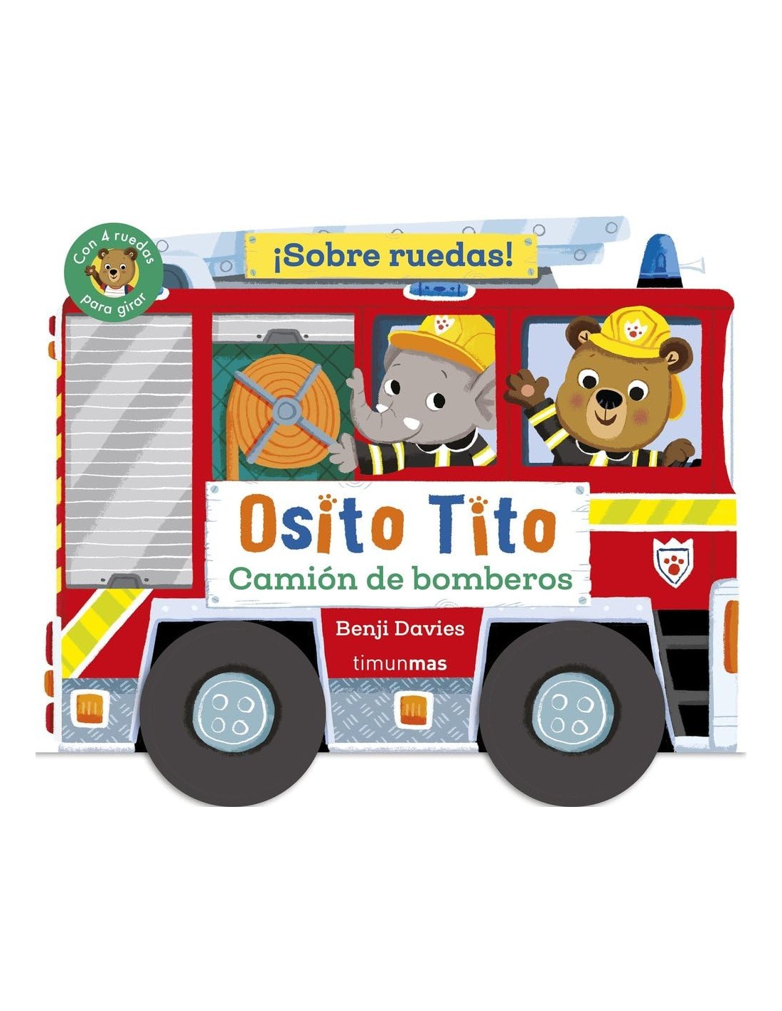 Osito Tito. ¡Sobre ruedas! Camión de Bomberos