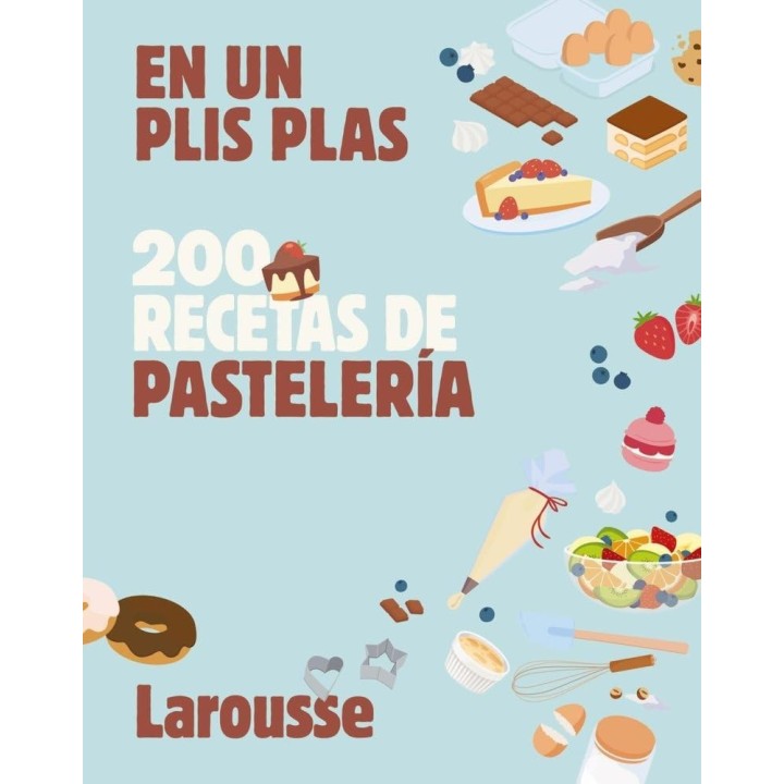En un plis plas - 200 recetas de pastelería