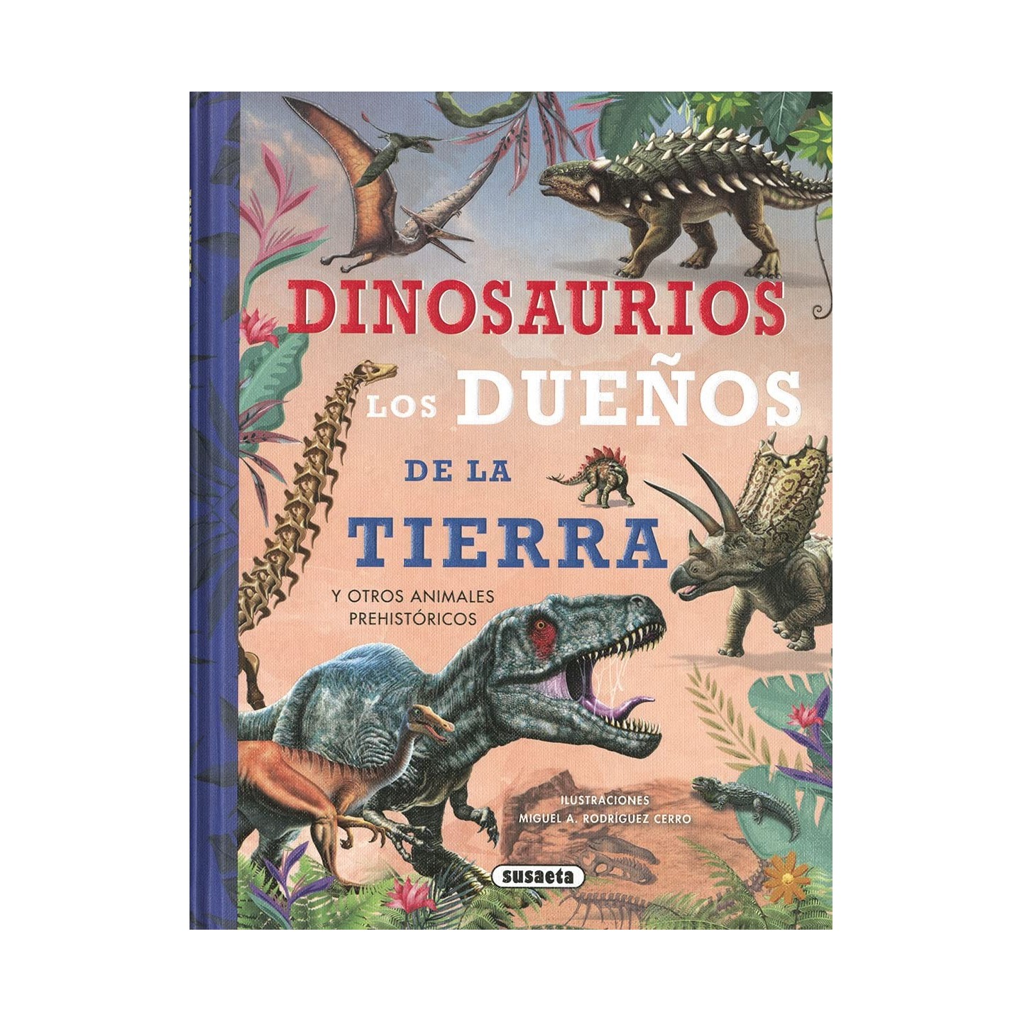 Dinosaurios, los dueños de la Tierra