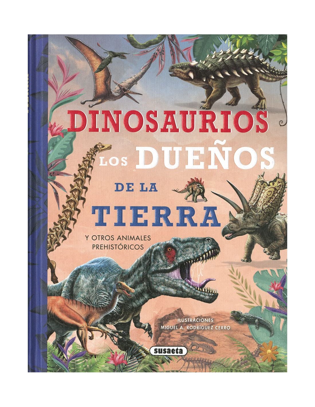 Dinosaurios, los dueños de la Tierra