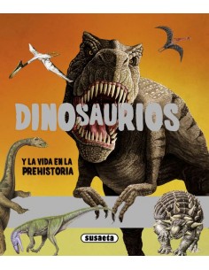 Dinosaurios y la vida en la prehistoria
