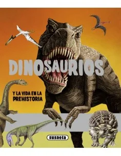 Dinosaurios y la vida en la prehistoria