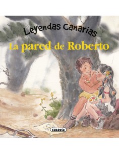 Leyendas Canarias - La pared de Roberto