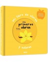 Mi libro de olores y colores - Mis primeros olores