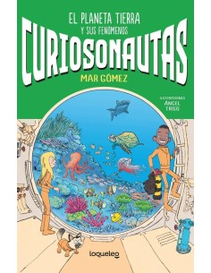 Curiosonautas. El planeta Tierra y sus fenómenos