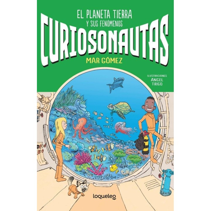 Curiosonautas. El planeta Tierra y sus fenómenos
