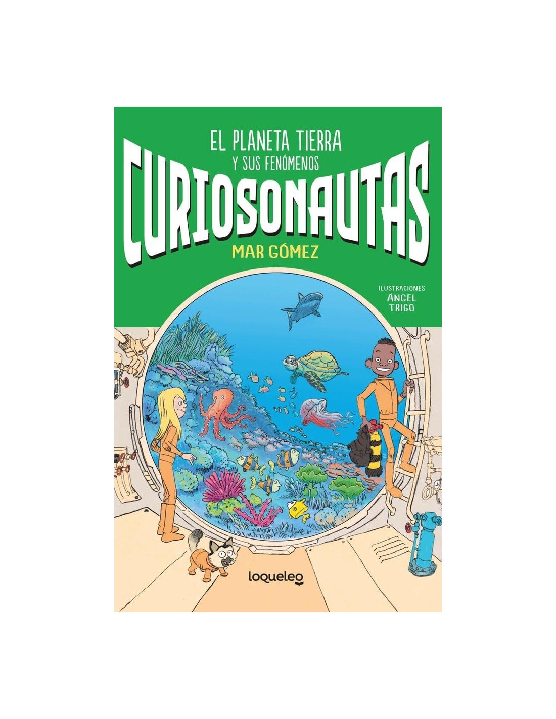 Curiosonautas. El planeta Tierra y sus fenómenos