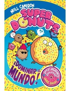 Superdónuts 1 - ¡Dominar el mundo!