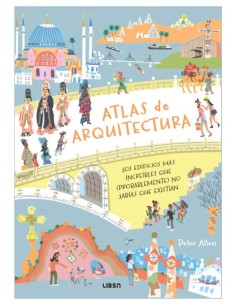 Atlas de Arquitectura: Los Edificios más Increíbles que (Probalemente) no Sabías que Existían