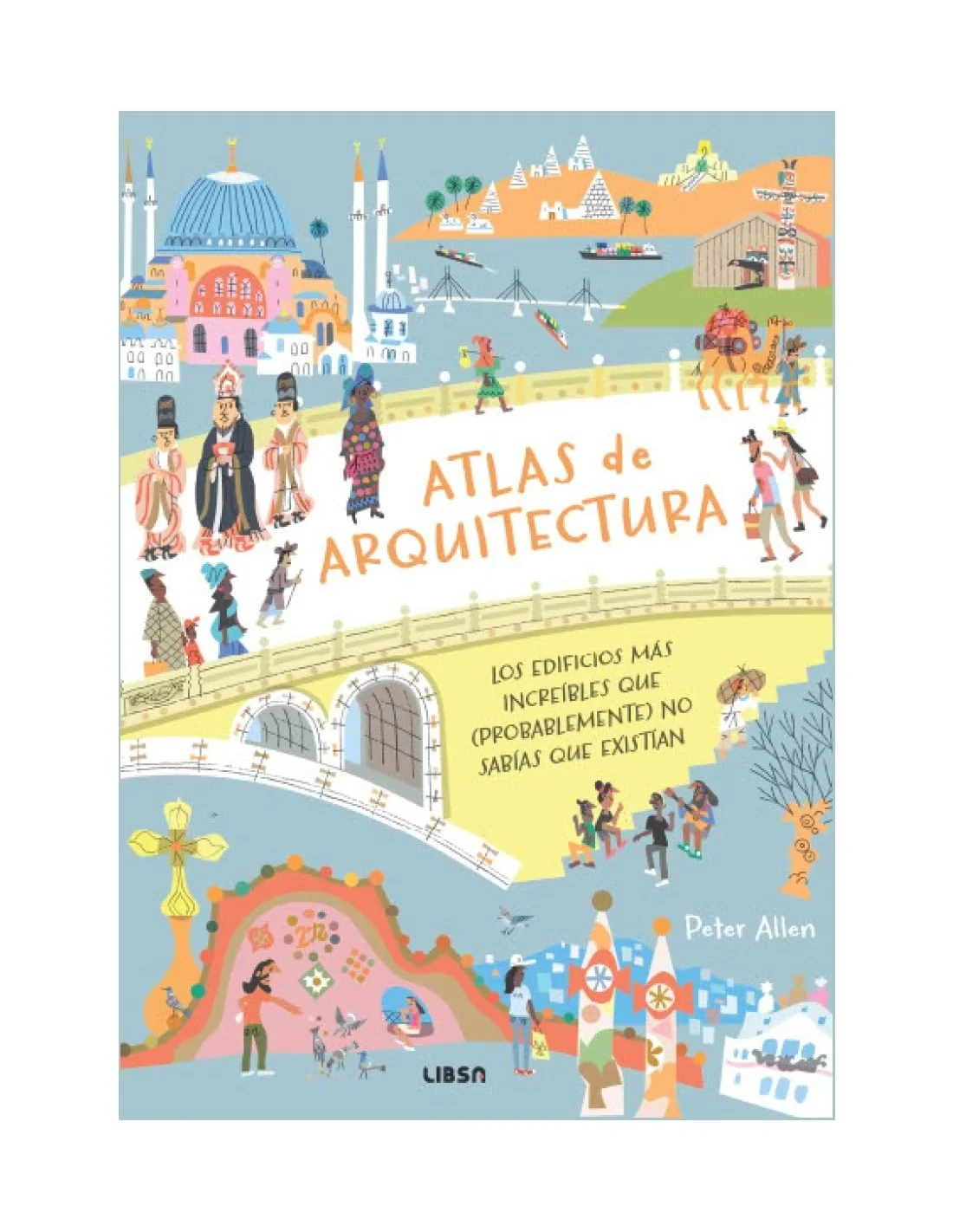 Atlas de Arquitectura: Los Edificios más Increíbles que (Probalemente) no Sabías que Existían