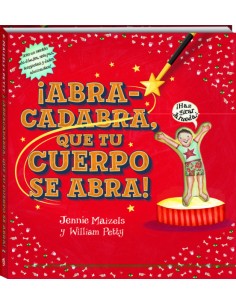 Abracadabra, que tu cuerpo se abra!