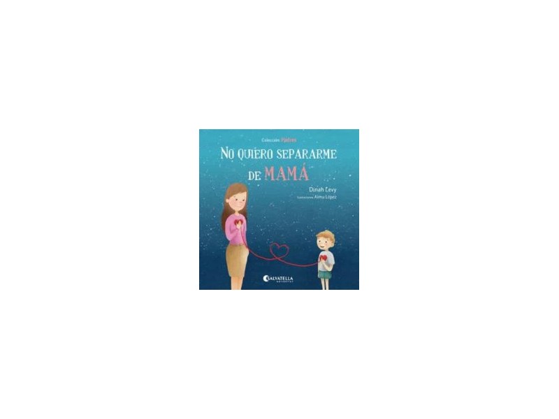 No quiero separarme de Mamá