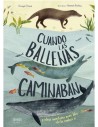 Cuando las Ballenas Caminaban