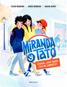 Miranda y Tato. Chaval, que haces con mi camiseta?