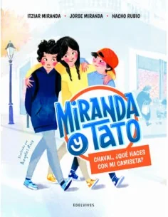 Miranda y Tato. Chaval, que haces con mi camiseta?