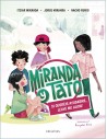 Miranda y Tato. Si queréis ayudarme, leave me alone.