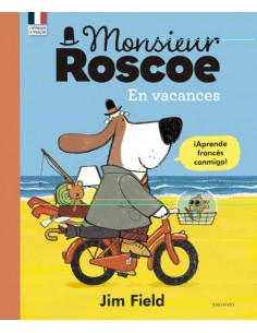 Monsier Roscoe en vacances (Ed.Bilingue Español-Frances)