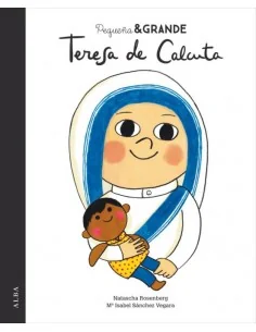 Pequeña y Grande. Teresa de Calcuta