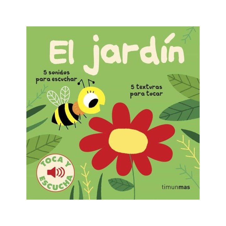 El Jardin. Toca y Escucha.