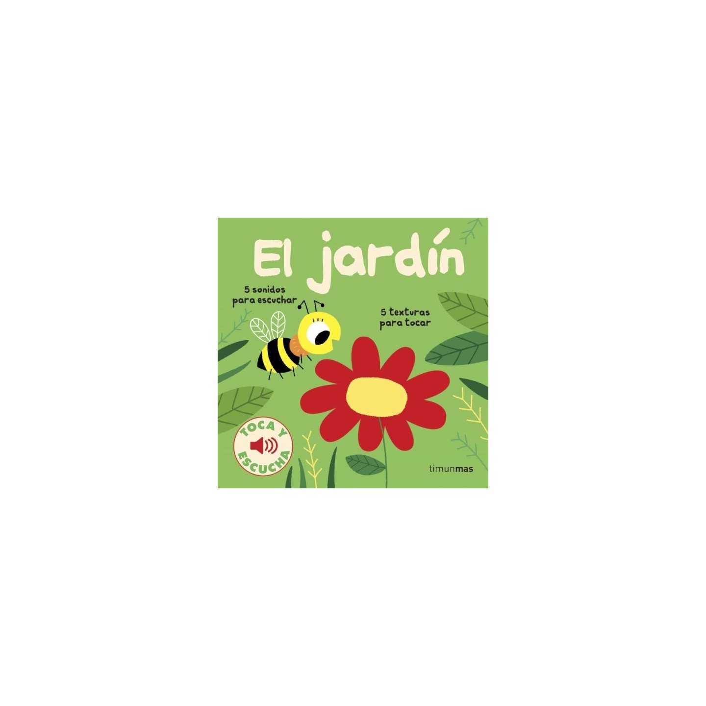 El Jardin. Toca y Escucha.