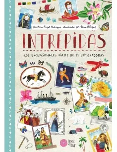 Intrépidas: Los excepcionales viajes de 25 exploradoras