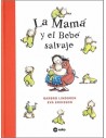 Mamá y el bebé salvaje