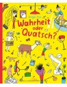 Wahrheit oder Quatsch?