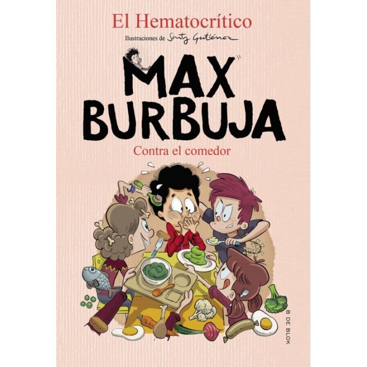 Max Burbuja 4. Contra el comedor