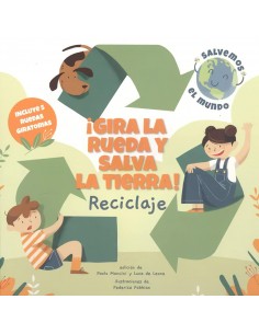 Gira la rueda y salva La Tierra - Reciclaje