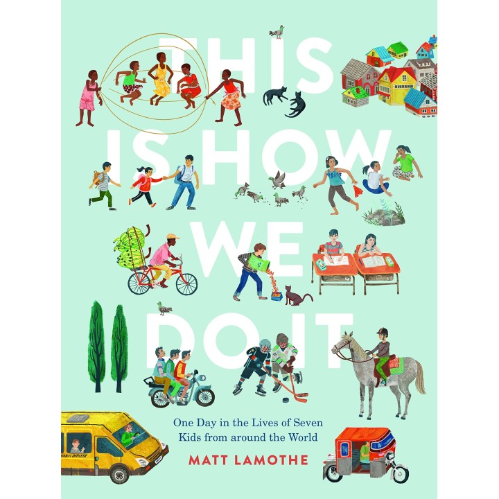 This Is How We Do It: One Day in the Lives of Seven Kids from around the World