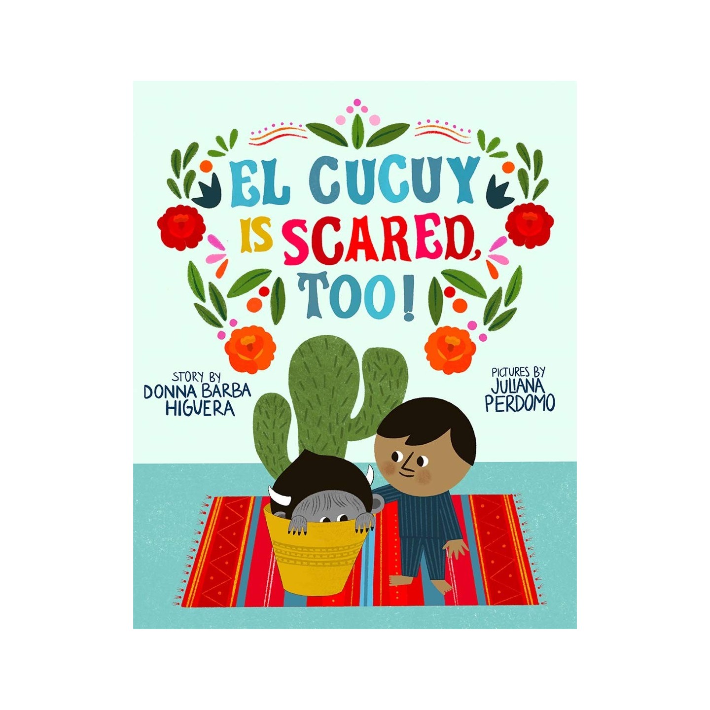 El Cucuy Is Scared, Too!