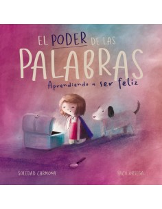 El poder de las palabras. Aprendiendo a ser feliz