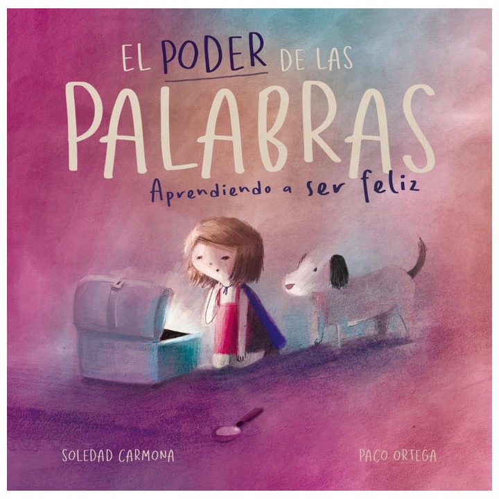 El poder de las palabras. Aprendiendo a ser feliz