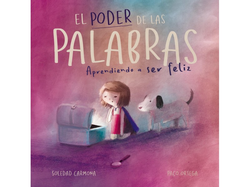 El poder de las palabras. Aprendiendo a ser feliz