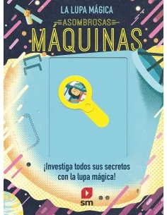 Asombrosas Máquinas (La lupa mágica)