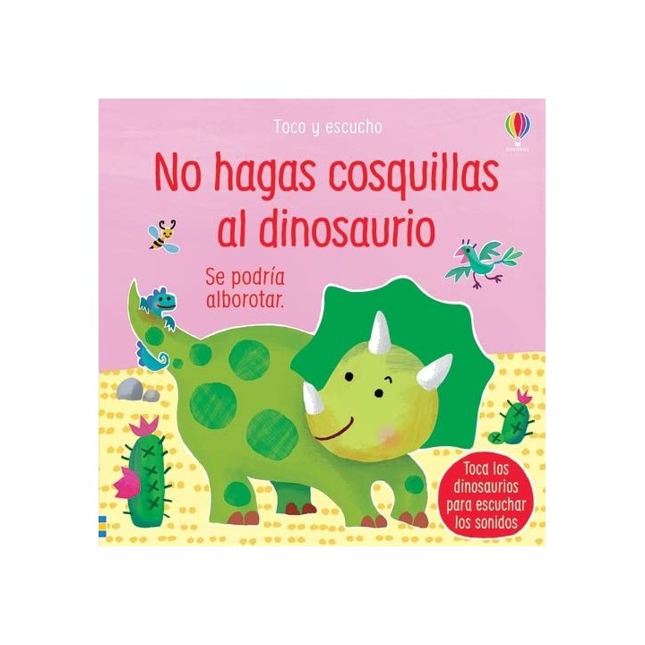 No hagas cosquillas al Dinosaurio. Toca y escucha.