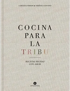 Cocina para la tribu. Recetas hechas con amor