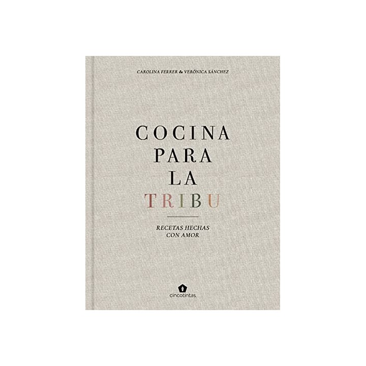 Cocina para la tribu. Recetas hechas con amor