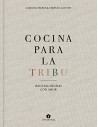 Cocina para la tribu. Recetas hechas con amor