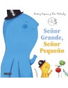Señor Grande, Señor Pequeño