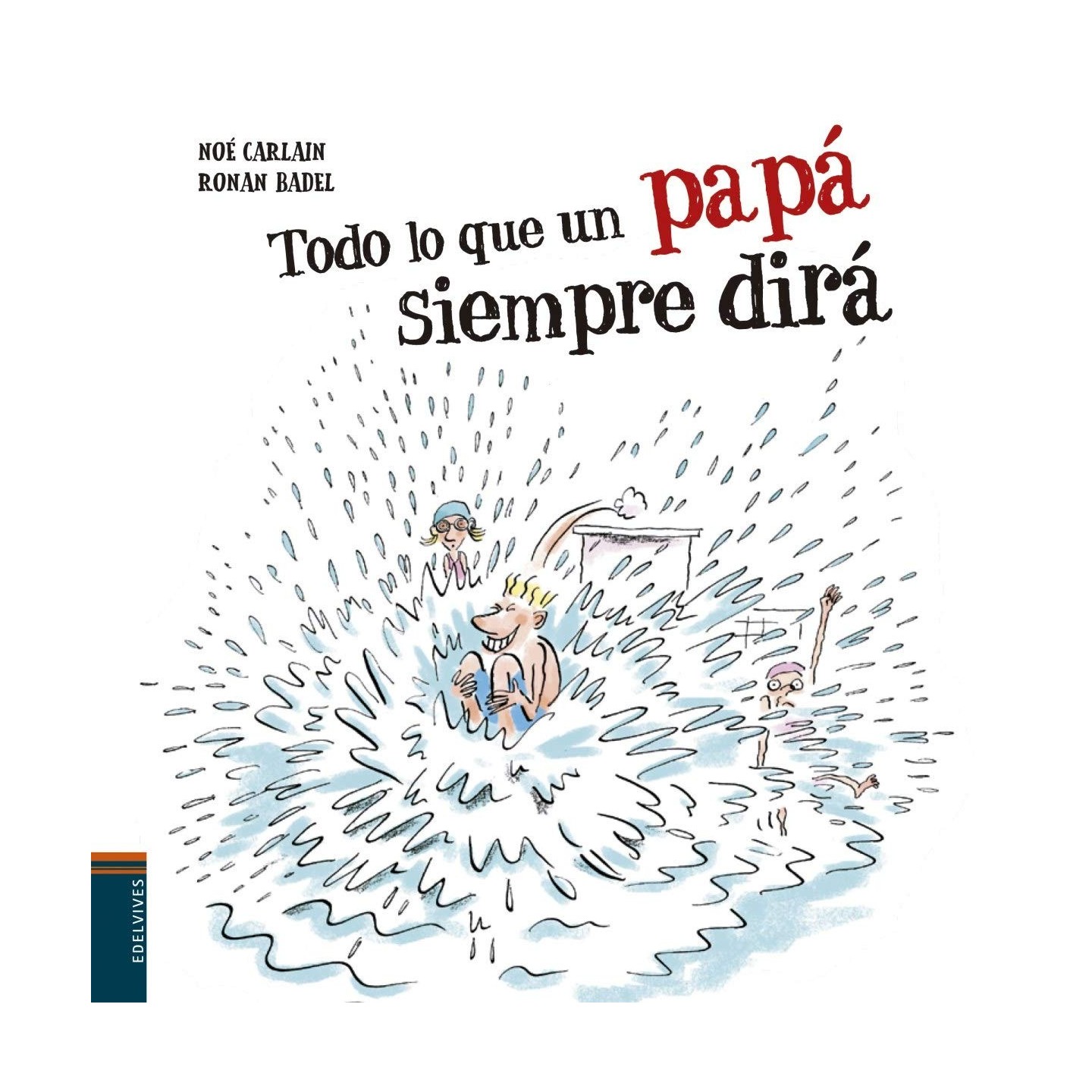 Todo lo que un papá siempre dirá
