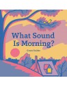 What Sound Is Morning?