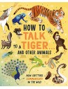How to talk to a Tiger... and other animals