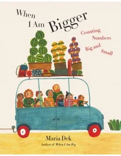 When I Am Bigger: Counting Numbers Big and Small