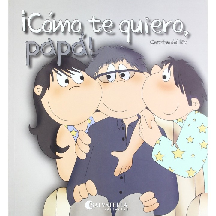 Cómo te quiero, papá!
