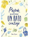 Papá, quiero pasar un rato contigo (Libro interactivo)